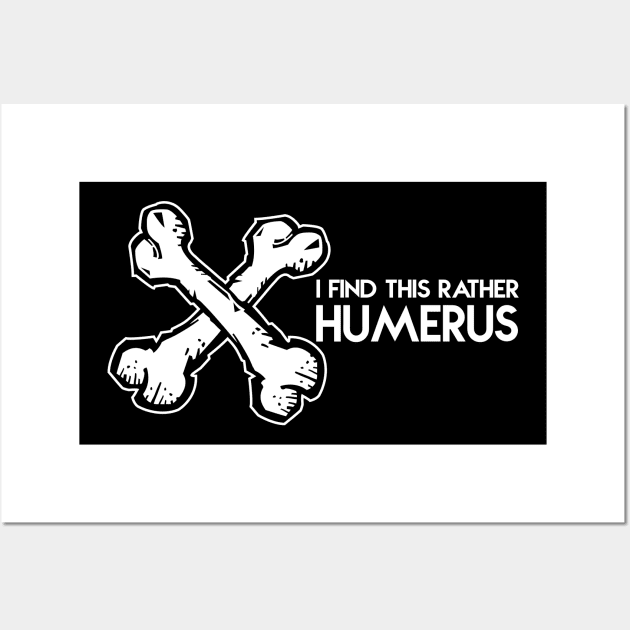 I Find This Rather Humerus Doctor Wall Art by katsostore